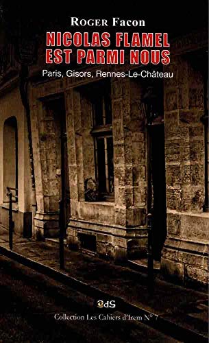 Beispielbild fr Nicolas Flamel est Parmi Nous: Paris, Gisors, Rennes-Le-Chteau -Language: french zum Verkauf von GreatBookPrices