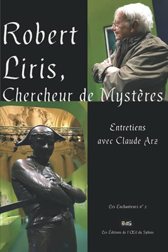 Stock image for Robert Liris, Chercheur de Myst res : Entretiens avec Claude Arz for sale by Ria Christie Collections