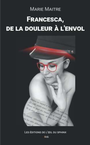 Beispielbild fr Francesca, de la douleur  l'envol (Devoir de mmoire) (French Edition) zum Verkauf von GF Books, Inc.