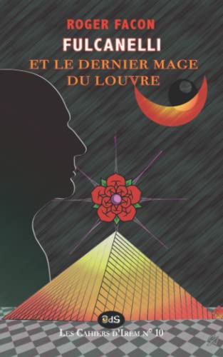 Beispielbild fr FULCANELLI & LE DERNIER MAGE DU LOUVRE (French Edition) zum Verkauf von Books Unplugged