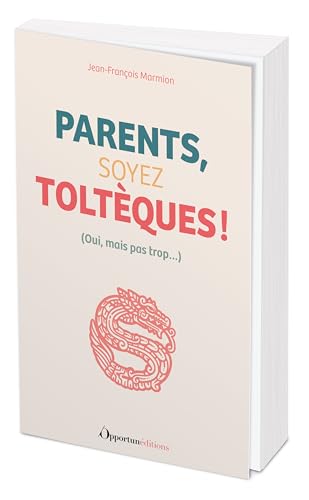 Beispielbild fr Parents, soyez Toltques !: (Oui, mais pas trop.) zum Verkauf von medimops