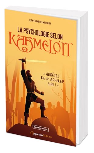 Beispielbild fr La psychologie selon Kaamelott: "Arrtez de m'appeler sire ! " zum Verkauf von medimops