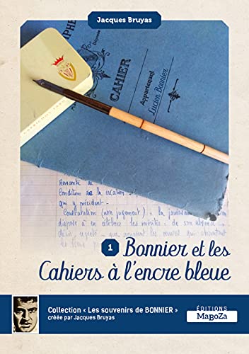 Beispielbild fr Bonnier et les cahiers  l'encre bleue: Les souvenirs de Bonnier volume 1 zum Verkauf von Ammareal