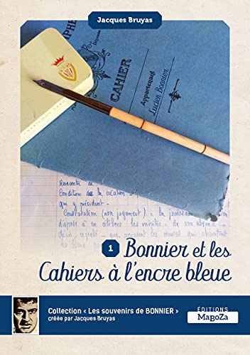 Stock image for Bonnier et les cahiers  l'encre bleue: Les souvenirs de Bonnier volume 1 for sale by Ammareal