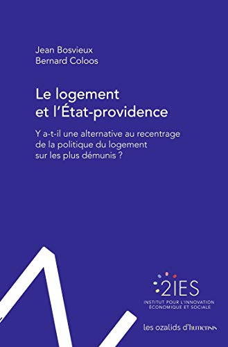 Beispielbild fr Le logement et l'tat-providence: Y a-t-il une alternative au recentrage de la politique du logement sur les plus dmunis ? [Broch] Bosvieux, Jean et Coloos, Bernard zum Verkauf von BIBLIO-NET