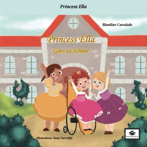 Beispielbild fr Princess Ella Goes to School zum Verkauf von Revaluation Books