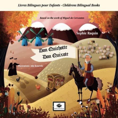 Beispielbild fr Don Quichotte - Don Quixote: BILINGUE FR-EN (Livres bilingues pour enfants - Childrens bilingual books) (French Edition) zum Verkauf von GF Books, Inc.