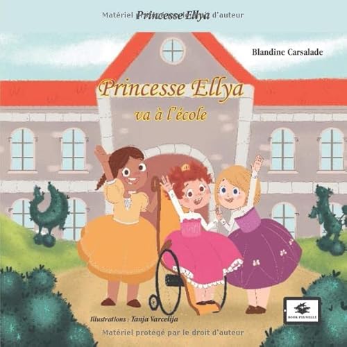 Beispielbild fr Princesse Ellya va  l'cole: Un livre pour enfants sur le handicap zum Verkauf von Revaluation Books