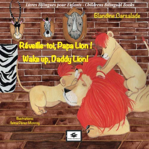 Beispielbild fr Rveille-toi, Papa Lion ! - Wake up, Daddy Lion!: Livres Bilingues pour Enfants - Childrens Bilingual Books zum Verkauf von Revaluation Books
