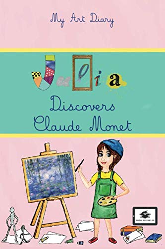 Beispielbild fr Julia Discovers Claude Monet zum Verkauf von Revaluation Books