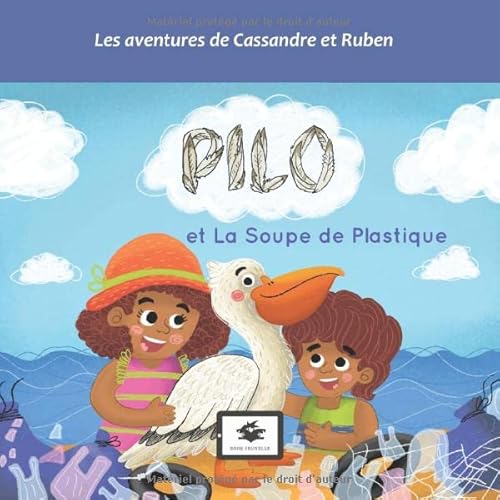 Beispielbild fr Pilo et la soupe de plastique: Une histoire sur la protection de l'environnement zum Verkauf von Revaluation Books