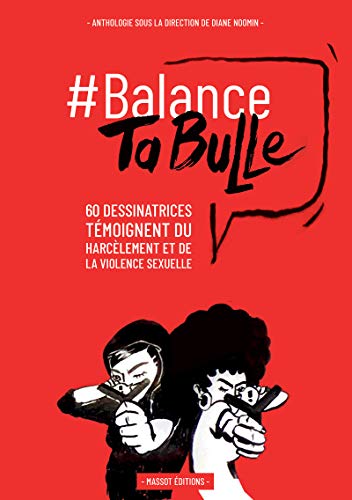 Stock image for Balance ta bulle - 62 dessinatrices témoignent du harcèlement et de la violence sexuelle [FRENCH LANGUAGE - No Binding ] for sale by booksXpress