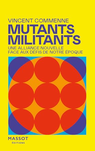 Beispielbild fr Mutants, Militants - Une alliance nouvelle face aux dfis de notre poque zum Verkauf von Ammareal