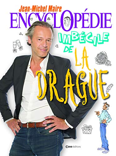 Beispielbild fr Encyclopdie imbcile de la drague zum Verkauf von Ammareal