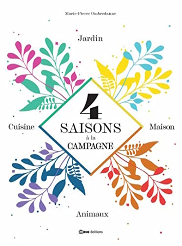 Beispielbild fr 4 saisons  la campagne - Jardin, Maison, Animaux, Cuisine zum Verkauf von Gallix