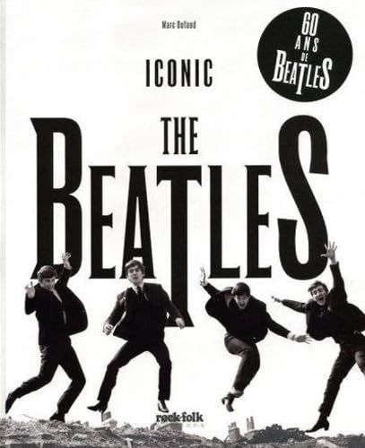 Beispielbild fr The Beatles - Iconic - 60 ans de Beatles zum Verkauf von Gallix