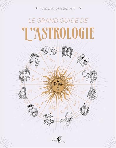 Beispielbild fr Le Grand Guide de l'astrologie zum Verkauf von Gallix