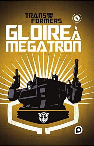 Beispielbild fr The Transformers : Gloire  Mgatron - Tome 4 (4) zum Verkauf von Gallix