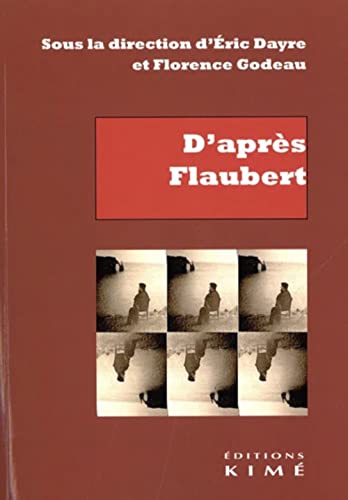 Beispielbild fr D'aprs Flaubert [Broch] Dayre, Eric et Godeau, Florence zum Verkauf von BIBLIO-NET