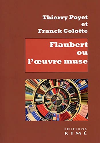 9782380720044: Flaubert ou l'oeuvre muse