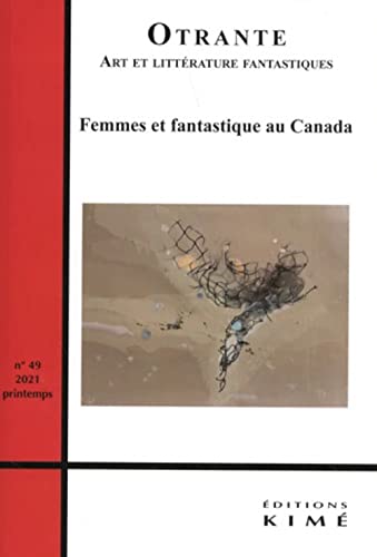 Beispielbild fr Otrante n49: Femme et fantastique au Canada zum Verkauf von Ammareal