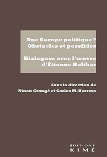 Beispielbild fr Une Europe politique ? Obstacles et possibles: Dialogues avec l'oeuvre d'Etienne Balibar zum Verkauf von Gallix