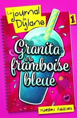 Beispielbild fr Le Journal de Dylane T01: Granita  la framboise bleue zum Verkauf von medimops
