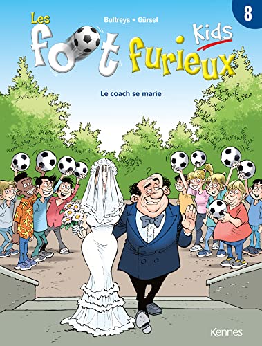 Imagen de archivo de les Foot Furieux kids Tome 8 : Le coach se marie a la venta por Chapitre.com : livres et presse ancienne