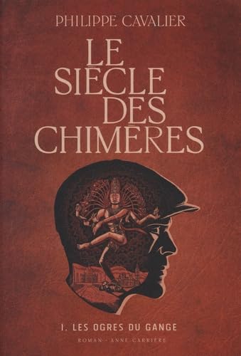 Stock image for Le sicle des chimres, tome 1. Les ogres du Gange: Les ogres du Gange for sale by medimops