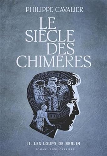 Beispielbild fr Le sicle des chimres, tome 2. Les loups de Berlin: Les loups de Berlin zum Verkauf von medimops