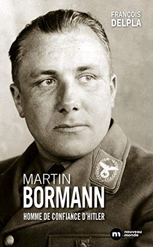Beispielbild fr Martin Bormann: Homme de confiance d'Hitler zum Verkauf von medimops