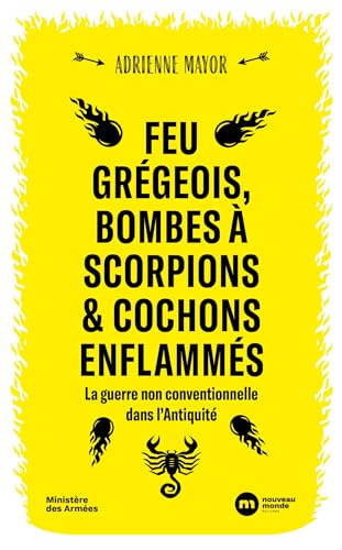 9782380944808: Feu grgeois, bombes  scorpions et cochons enflamms: La guerre non conventionnelle dans l'Antiquit