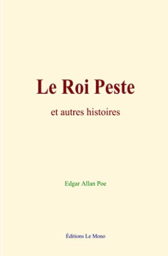 Imagen de archivo de Le Roi Peste: et autres histoires (French Edition) a la venta por GF Books, Inc.