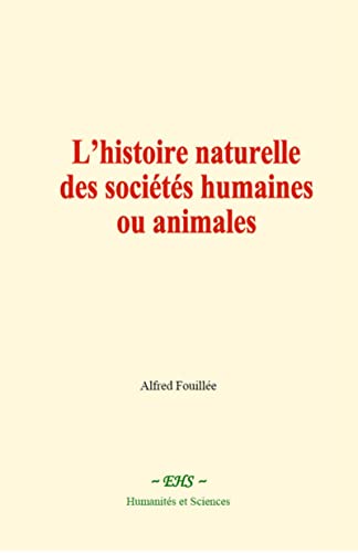 Stock image for L?histoire naturelle des socits humaines ou animales (French Edition) for sale by GF Books, Inc.