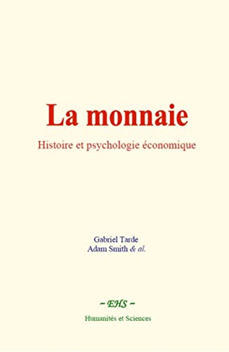 Stock image for La monnaie: Histoire et psychologie conomique (French Edition) for sale by Book Deals