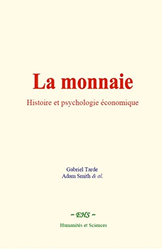 9782381115184: La monnaie: Histoire et psychologie conomique (French Edition)