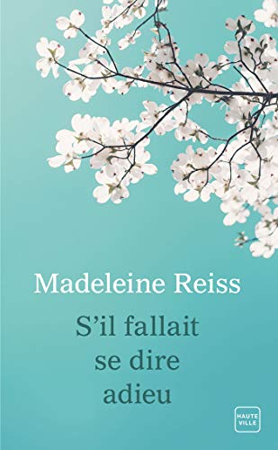 Imagen de archivo de S'il fallait se dire adieu [Poche] Reiss, Madeleine et Degottex, Cdric a la venta por BIBLIO-NET