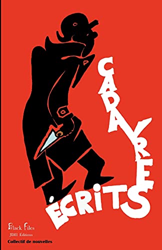 Stock image for CADAVRES CRITS: Dix auteurs, dix nouvelles assassines, dans la collection Black Files for sale by medimops