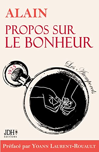 Stock image for Propos sur le bonheur - ditions 2022:Prface et biographie dtaille d'Alain par Y. Laurent-Rouault -Language: french for sale by GreatBookPrices