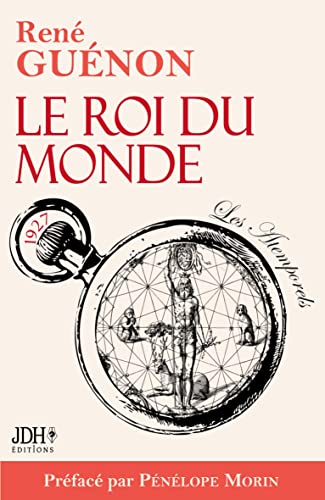 Stock image for Le Roi du monde: dition 2022 incluant prface et bibliographie de Ren Gunon (French Edition) for sale by Books Unplugged
