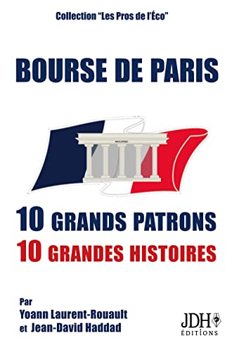 Beispielbild fr Bourse De Paris : 10 Grands Patrons, 10 Grandes Histoires zum Verkauf von RECYCLIVRE