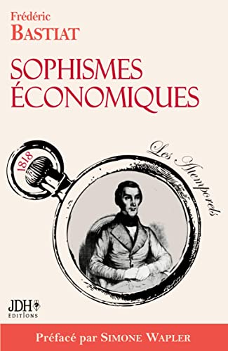 Beispielbild fr Sophismes  conomiques, pr fac par Simone Wapler: Nouvelle  dition (French Edition) zum Verkauf von PlumCircle