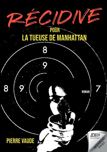Beispielbild fr RECIDIVE pour la tueuse de Manhattan: La suite d'un thriller palpitant (French Edition) zum Verkauf von GF Books, Inc.