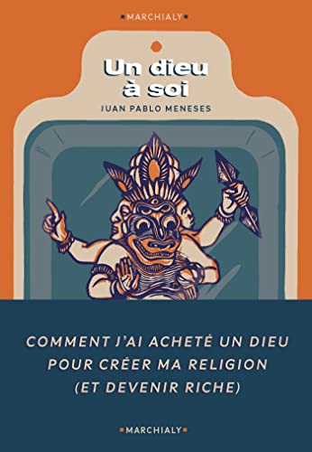Stock image for Un Dieu  soi: Comment j ai achet un dieu pour fonder ma propre religion (et devenir riche) for sale by Ammareal