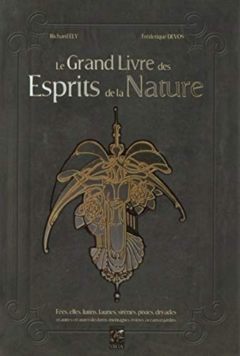 Beispielbild fr Le grand livre des esprits de la nature Ely, Richard et Devos, Frdrique zum Verkauf von BIBLIO-NET