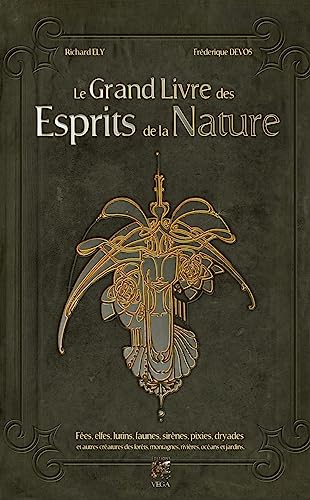 Beispielbild fr Le grand livre des esprits de la Nature - Fes, elfes, lutins, faunes, sirnes, pixies, dryades et autres cratures des forts, mont zum Verkauf von Gallix