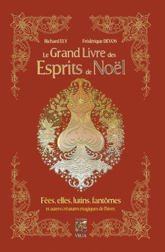 Beispielbild fr Le grand livre des esprits de Nol - Fes, elfes, lutins, fantmes et autres cratures magiques de l'hiver zum Verkauf von Gallix