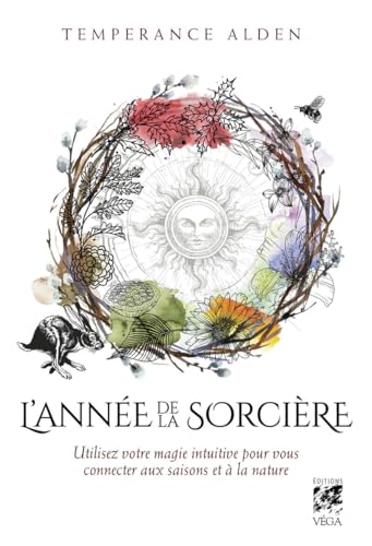 Stock image for L'Anne de la Sorcire - Utilisez votre magie intuitive pour vous connecter aux saisons for sale by medimops