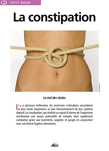 Beispielbild fr PG511 - La Constipation: Le mal des sicles zum Verkauf von medimops