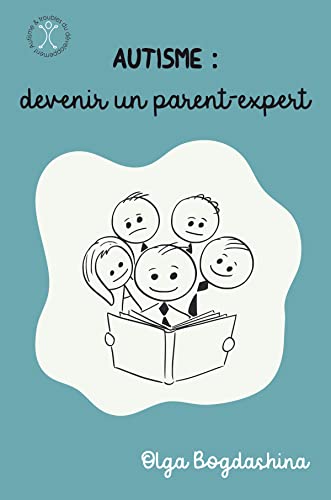 Stock image for Autisme : devenir un parent-expert: Exploration du monde sensoriel de l'autisme for sale by GF Books, Inc.